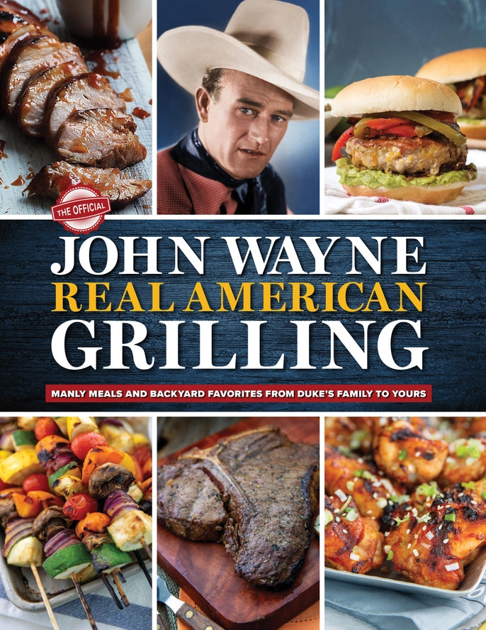 John Wayne's American Grilling Cookbook