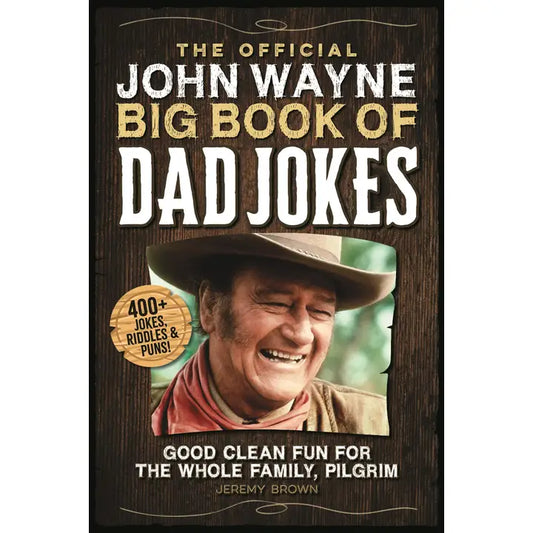 The Official John Wayne Big Book of Dad Jokes