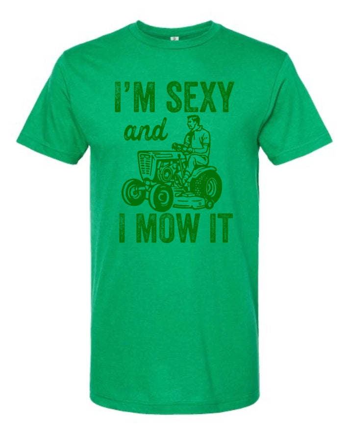 Sexy and I Mow it T-Shirt