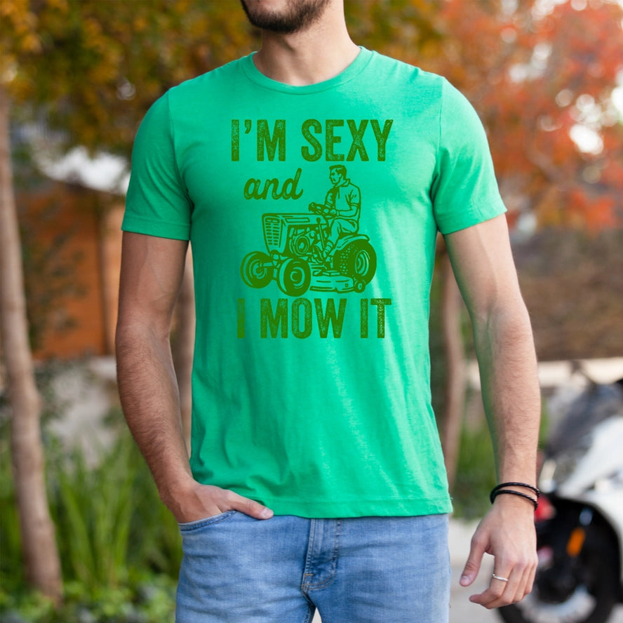 Sexy and I Mow it T-Shirt