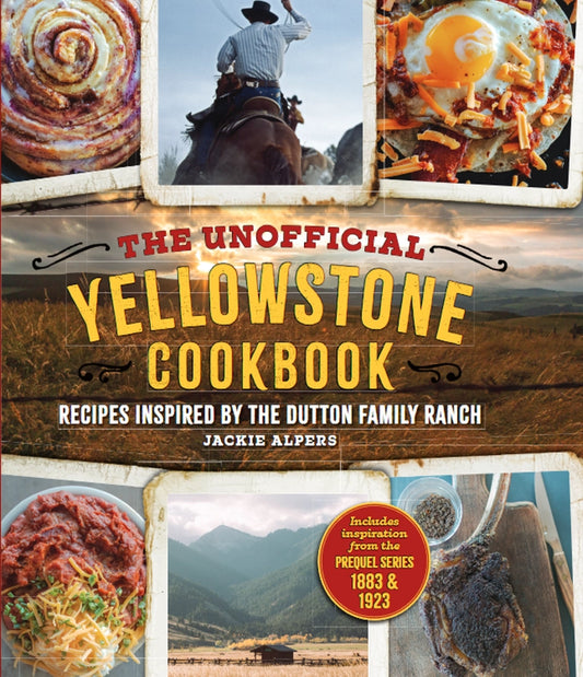 The Unofficial Yellowstone Cookbook